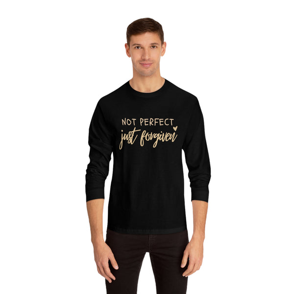 not perfect just  forgiven Unisex Classic Long Sleeve T-Shirt