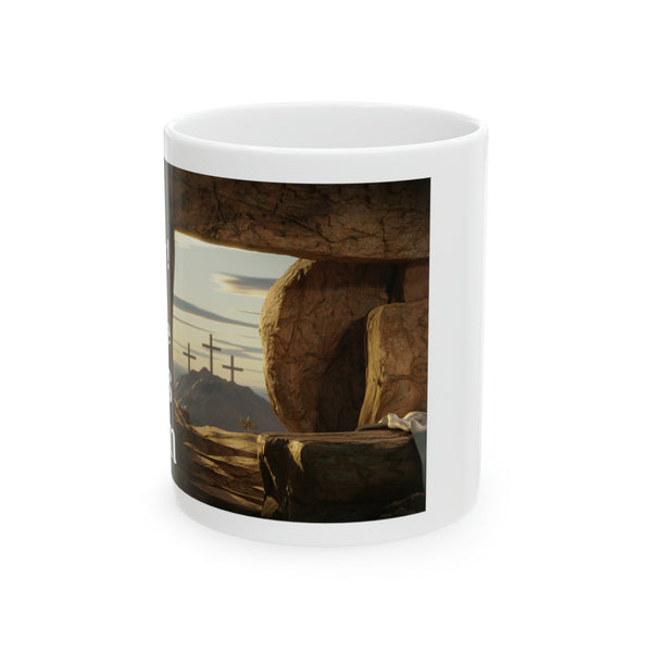 It's Easter of course he is Risen Ceramic Mug, 11oz