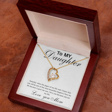 To my daughter  Forever Love Necklace with On Demand Message Card