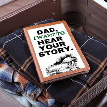 Dad, I want to hear your story Graphic Journal