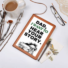 Dad, I want to hear your story Graphic Journal