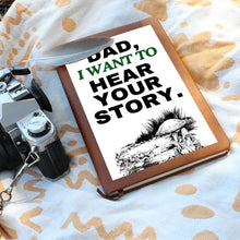 Dad, I want to hear your story Graphic Journal