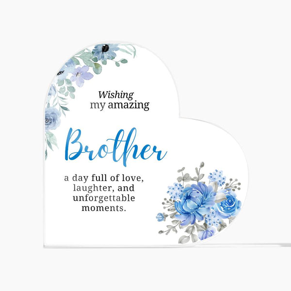 Wishing my Amazing Brother Acrylic Heart Plaque