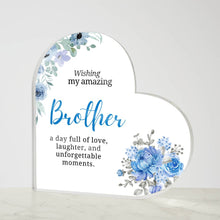 Wishing my Amazing Brother Acrylic Heart Plaque