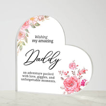 Wishing my Amazing Daddy Acrylic Heart Plaque