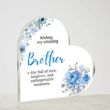 Wishing my Amazing Brother Acrylic Heart Plaque