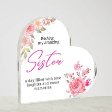 Wishing my Amazing Sister Acrylic Heart Plaque