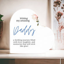 Wishing my Amazing Daddy Acrylic Heart Plaque