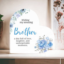 Wishing my Amazing Brother Acrylic Heart Plaque