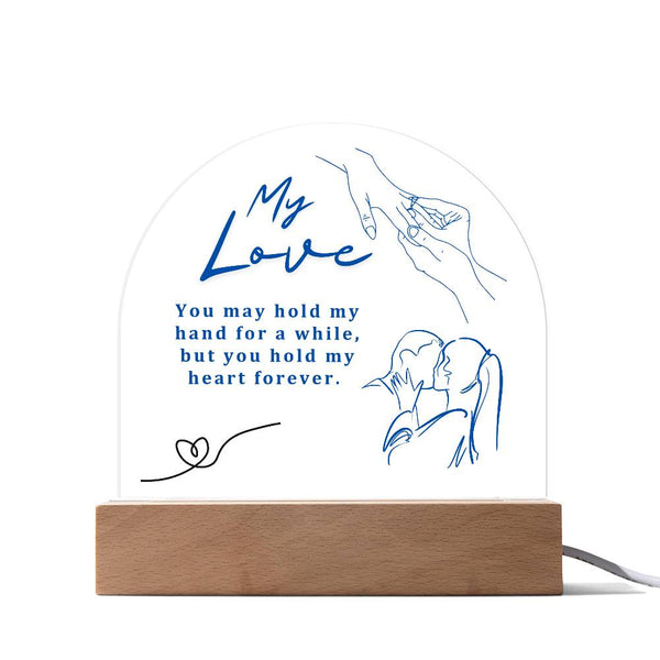 My Love Acrylic Dome Plaque