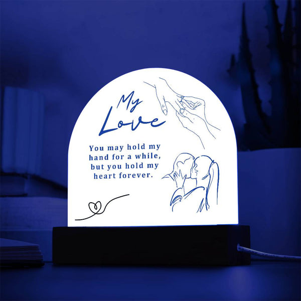 My Love Acrylic Dome Plaque