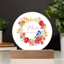 Mom We Love you Acrylic Circle Plaque