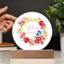 Mom We Love you Acrylic Circle Plaque