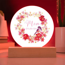 Mom We Love you Acrylic Circle Plaque