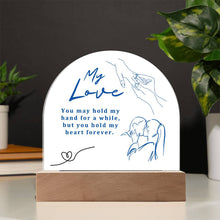 My Love Acrylic Dome Plaque