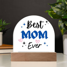 Best Mom Ever Acrylic Dome Plaque