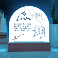 My Love Acrylic Dome Plaque